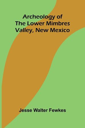 Archeology of the lower Mimbres valley, New Mexico image number 0