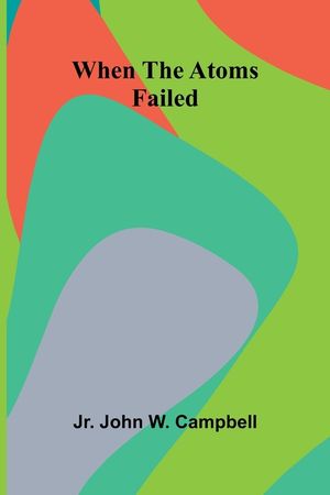 When The Atoms Failed image number 0