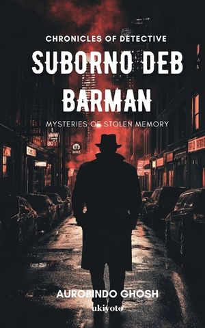 Chronicles of Suborno Deb Barman - Mysteries of Stolen Memory image number 0