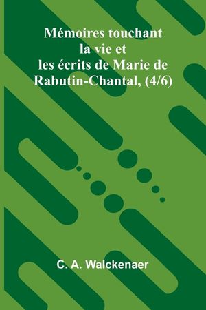 M moires touchant la vie et les ecrits de Marie de Rabutin-Chantal, (4/6) image number 0
