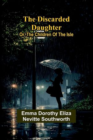 The Discarded Daughter; Or, The Children Of The Isle image number 0