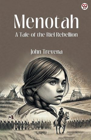 Menotah A Tale of the Riel Rebellion image number 0