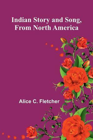 Indian Story And Song, From North America image number 0