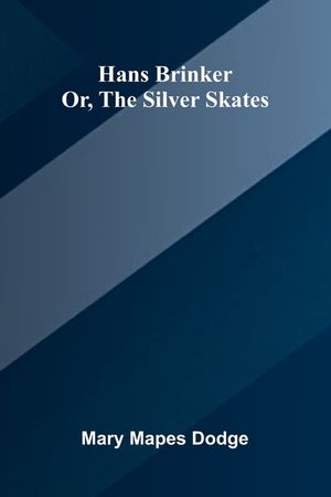 Hans Brinker; Or, The Silver Skates image number 0