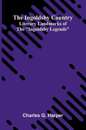 The Ingoldsby Country: Literary Landmarks Of The "Ingoldsby Legends" image number 0