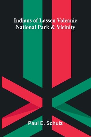 Indians Of Lassen Volcanic National Park And Vicinity image number 0