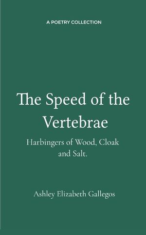 The Speed of the Vertebrae, Harbingers of Wood, Cloak and Salt. image number 0