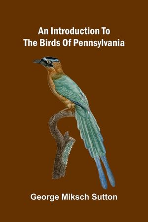 An Introduction To The Birds Of Pennsylvania image number 0