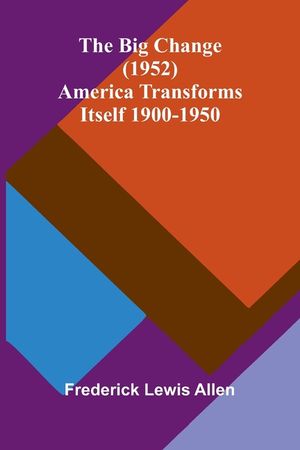 The Big Change (1952); America Transforms Itself 1900-1950 image number 0
