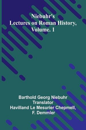Niebuhr's lectures on Roman history, Vol. 1 image number 0