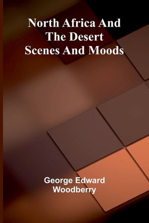North Africa and the desert: Scenes and moods image number 0