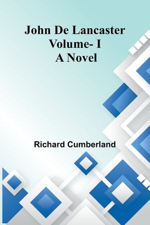 John de Lancaster: a novel; vol. I. image number 0