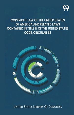 Copyright Law Of The United States Of America And Related Laws Contained In Title 17 Of The United States Code, Circular 92 image number 0