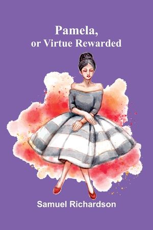 Pamela, or Virtue Rewarded image number 0
