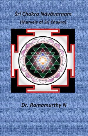 Śrī Chakra Navāvarṇam: Marvels of Śrī Chakra image number 0