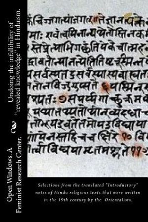 Undoing the infallibility of "revealed knowledge" in Hinduism.: Selections from the translated "Introductory" notes of Hindu religious texts that were image number 0