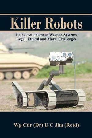 Killer Robots: Lethal Autonomous Weapon Systems Legal, Ethical and Moral Challenges image number 0