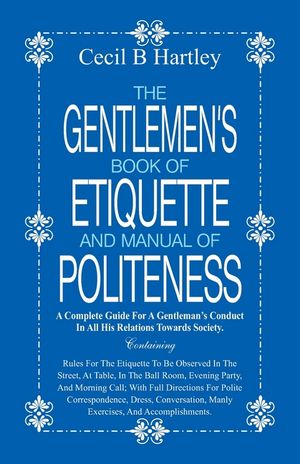The Gentlemen's Book of Etiquette and Manual of Politeness image number 0