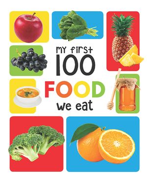 My First 100 Food We Eat: Padded Board Books image number 0