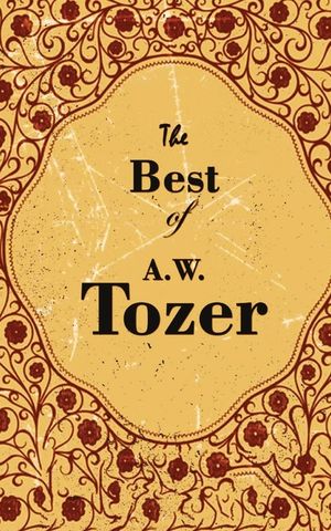 The Best Of A. W. Tozer image number 0