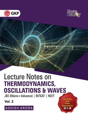 Physics Galaxy Vol. II Lecture Notes on Thermodynamics, Oscillation & Waves (JEE Mains & Advance, BITSAT, NEET) image number 0