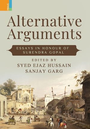 Alternative Arguments: Essays in Honour of Surendra Gopal image number 0