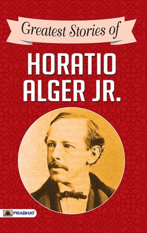 Greatest Stories of Horatio Alger Jr. image number 0