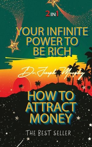 Your Infinite Power To Be Rich & How To Attract Money image number 0