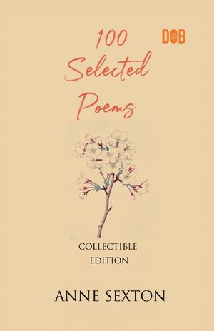 100 Selected Poems, Anne Sexton image number 0