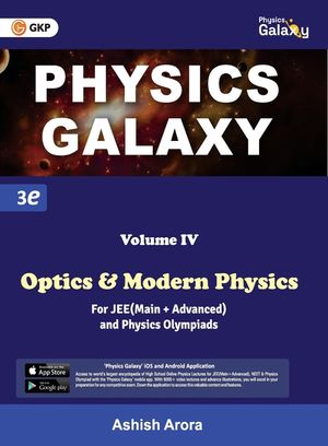 Physics Galaxy: Vol. IV - Optics & Modern Physics (3rd edition) by Ashish Arora image number 0