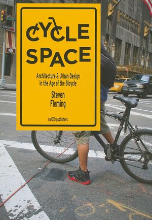 Cycle Space: Architecture and Urban Design in the Age of the Bicycle image number 0
