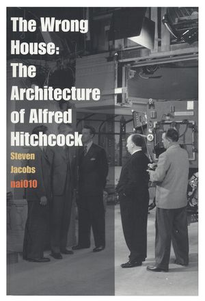 The Wrong House: The Architecture of Alfred Hitchcock image number 0