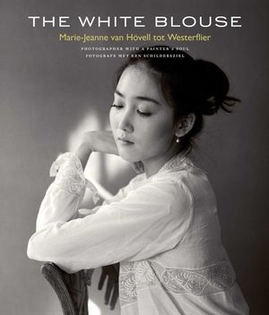 The White Blouse: Marie-Jeanne Van H&ouml;vell Tot Westerflier - Photographer with a Painter's Soul image number 0