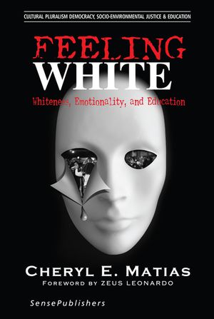 Feeling White: Whiteness, Emotionality, and Education image number 0