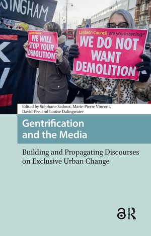 Gentrification and the Media: Building and Propagating Discourses on Exclusive Urban Change image number 0