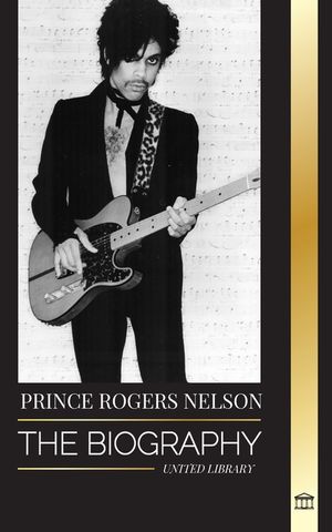 Prince Rogers Nelson: The biography and portrait of the Iconic, beautiful American Blues singer and his Purple Ones image number 0