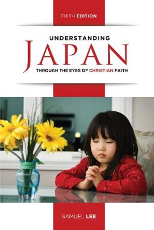 Understanding Japan Through the Eyes of Christian Faith (Fifth Edition) image number 0