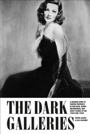 The Dark Galleries: A Museum Guide to Painted Portraits in Film Noir, Gothic Melodramas, and Ghost Stories of the 1940s and 1950s image number 0
