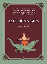 Asteroiden-gids: 950 astrologische betekenissen van Asteroiden, Centauren, Cubewano's, Damocleiden, Neptunus-resonanten, Plutino's, SDO