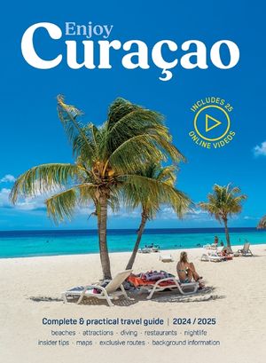 Enjoy Curacao 2024/2025: Complete and practical travel guide edition 2024/2025 image number 0