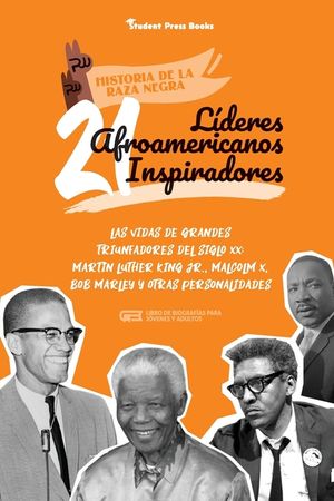 21 l&iacute;deres afroamericanos inspiradores: Las vidas de grandes triunfadores del siglo XX: Martin Luther King Jr., Malcolm X, Bob Marley y otras personal image number 0