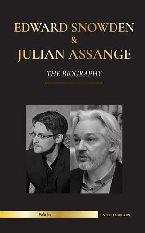 Edward Snowden & Julian Assange: The Biography - The Permanent Records of the Whistleblowers of the NSA and WikiLeaks image number 0