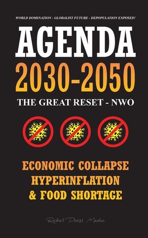 Agenda 2030-2050: The Great Reset - NWO - Economic Collapse, Hyperinflation and Food Shortage - World Domination - Globalist Future - De image number 0