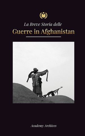 La Breve Storia delle Guerre in Afghanistan (1970-1991): L'Operazione Ciclone, i Mujahideen, le Guerre Civili Afghane, l'Invasione Sovietica e l'Asces image number 0