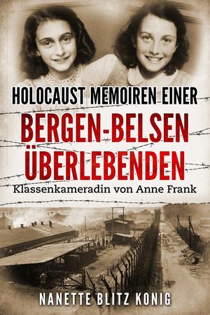 Holocaust Memoiren einer Bergen-Belsen &Uuml;berlebenden: Klassenkameradin von Anne Frank image number 0