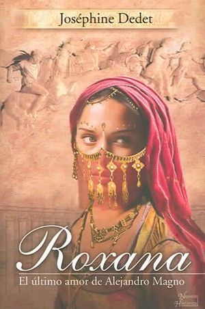Roxana : El ultimo amor de Alejandro Magno / The Last Love of Alexander the Great image number 0