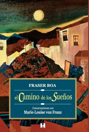 El camino de los sue&ntilde;os: Conversaciones con Marie-Louise von Franz image number 0
