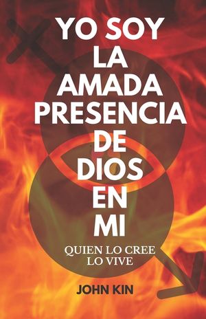 Yo Soy La Amada Presencia de Dios En Mi: Quien Lo Cree, Lo Vive image number 0