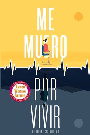 Me muero por vivir: Una novela sobre el amor, los viajes y la enfermedad image number 0