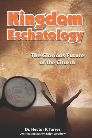 Kingdom Eschatology: The Glorious Future of the Church image number 0